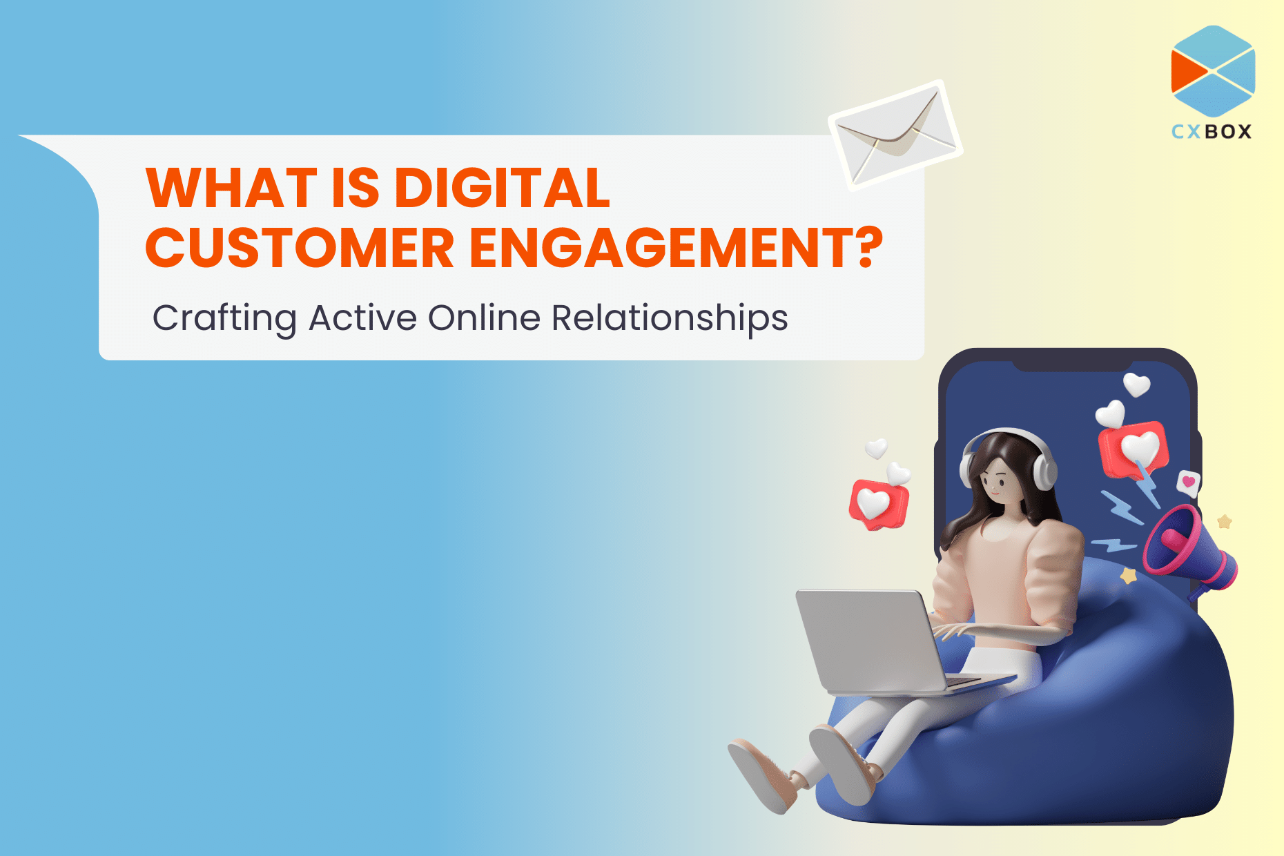 What is Digital Customer Engagement Crafting Active Online Relationships_CXBOX