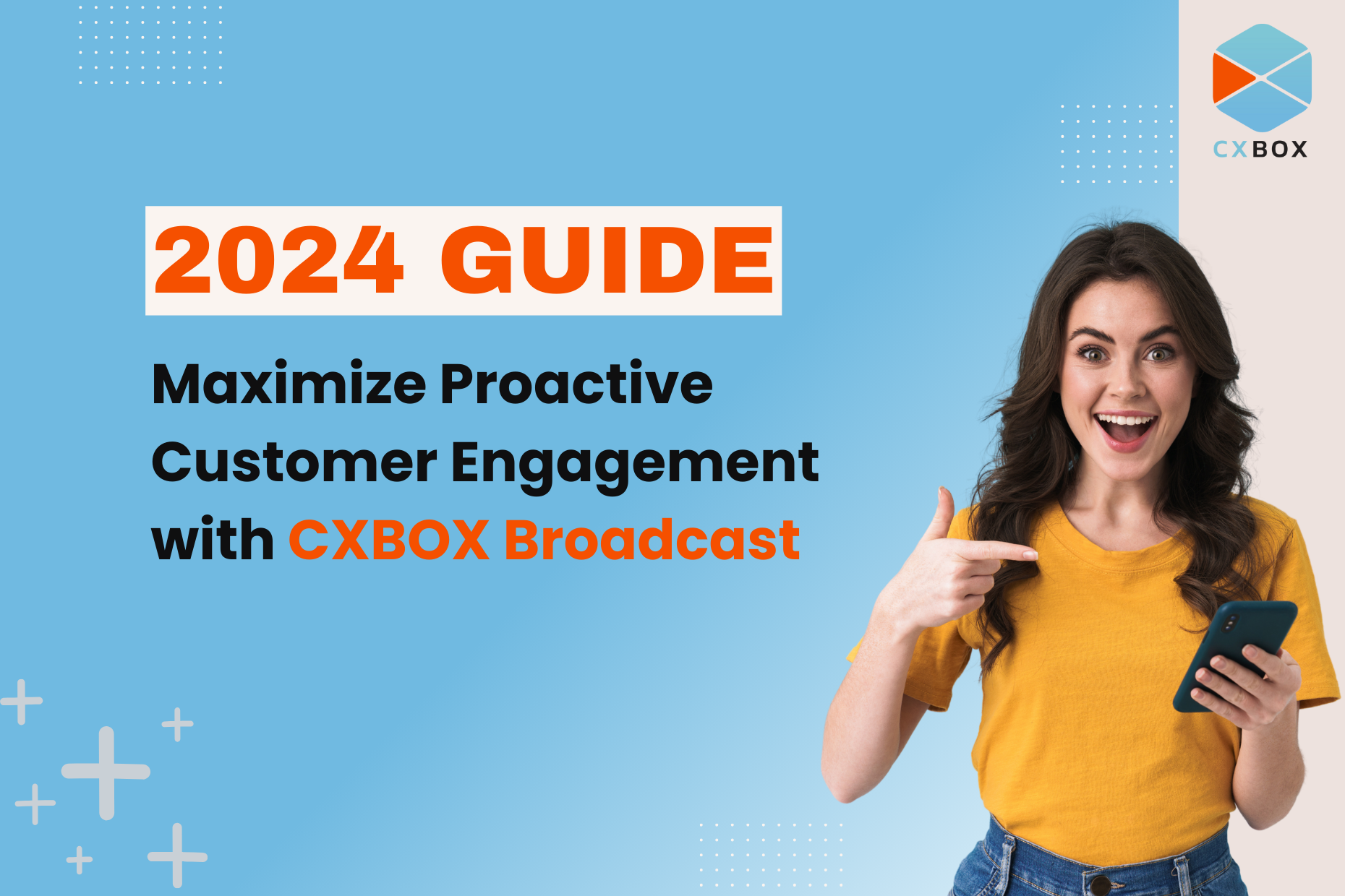 Maximize Proactive Customer Engagement with CXBOX Broadcast (