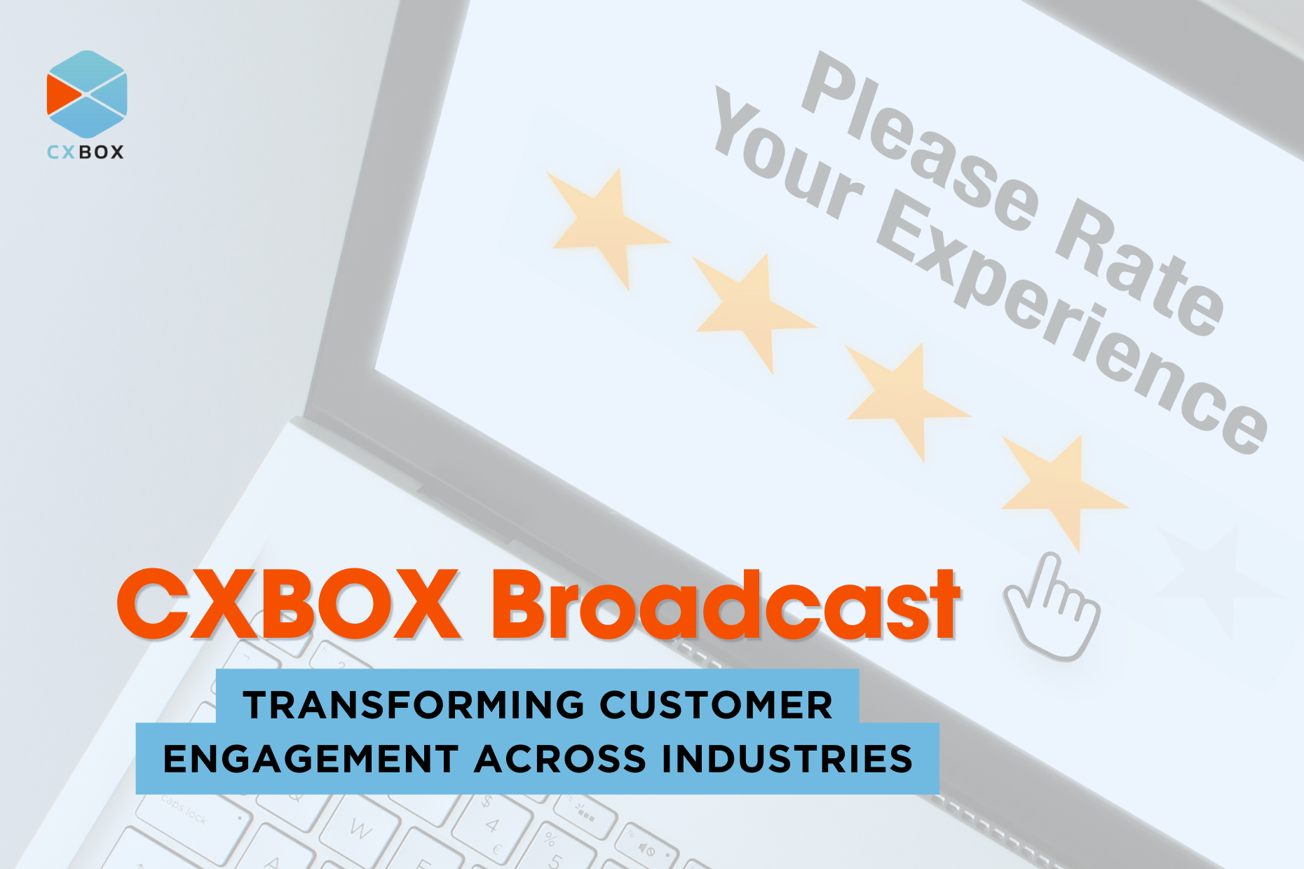 CXBOX Broadcast Transforming Customer Engagement Across Industries